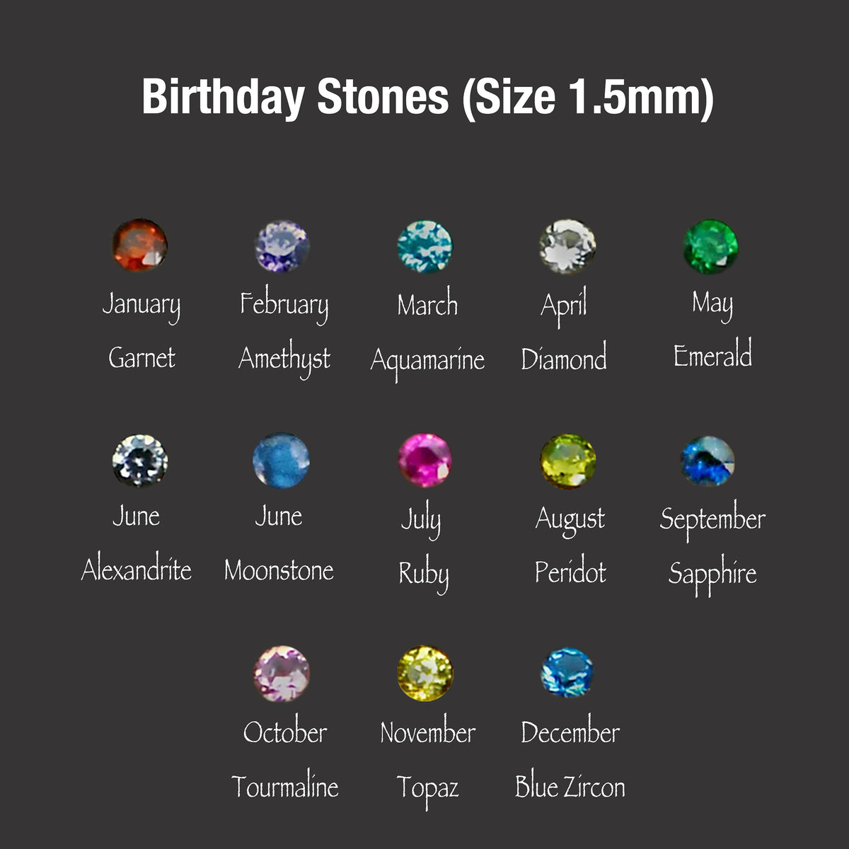 Chart titled Birthday Stones (Size 1.5mm) on a charcoal background: thirteen small round faceted coloured stones, each labelled with a month and a stone name, from January to December.